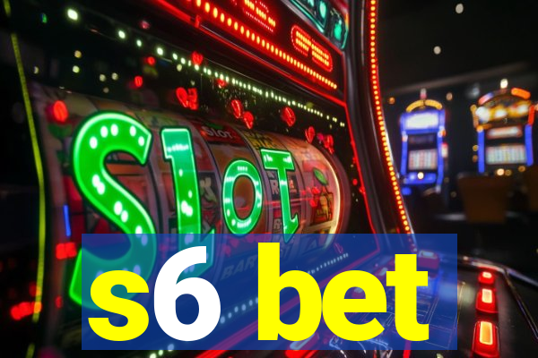 s6 bet